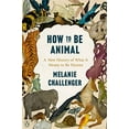 thumbnail image 1 of Pre-Owned How to Be Animal: A New History of What It Means to Be Human (Paperback) 0143134353 9780143134350, 1 of 1