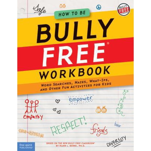 Pre-Owned How to Be Bully Free® Workbook: Word Searches, Mazes, What-Ifs, and Other Fun Activities for Kids (Bully Free Classroom®) (Paperback) 1575422158 9781575422152