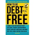 thumbnail image 1 of How to Be Debt Free: A simple plan for paying off debt: car loans, student loan repayment, credit (Paperback) by Avery Breyer, 1 of 1