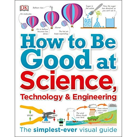 Pre-Owned How to Be Good at Science, Technology, and Engineering by DK (Paperback)