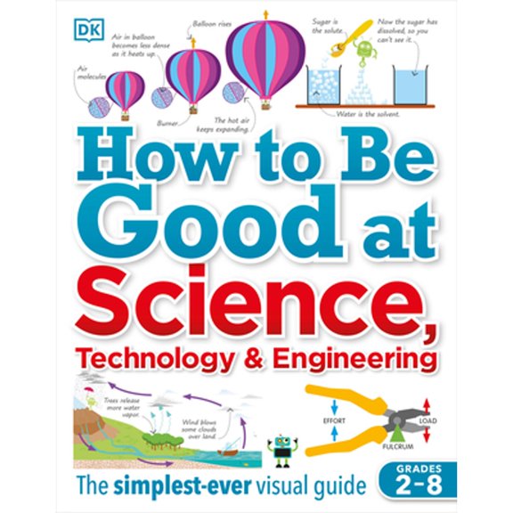 Pre-Owned How to Be Good at Science, Technology, and Engineering by DK (Paperback)
