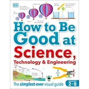How to Be Good at Science, Technology, and Engineering Paperback