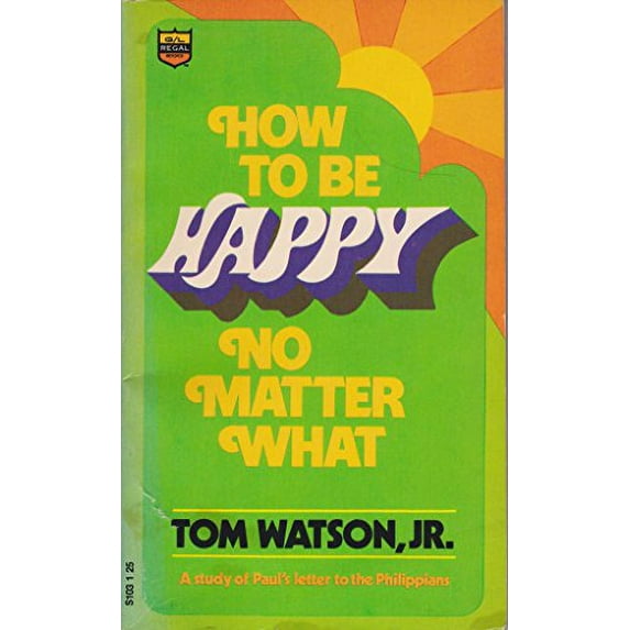 Pre-Owned How to Be Happy No Matter What (Paperback) 0830704655 9780830704651