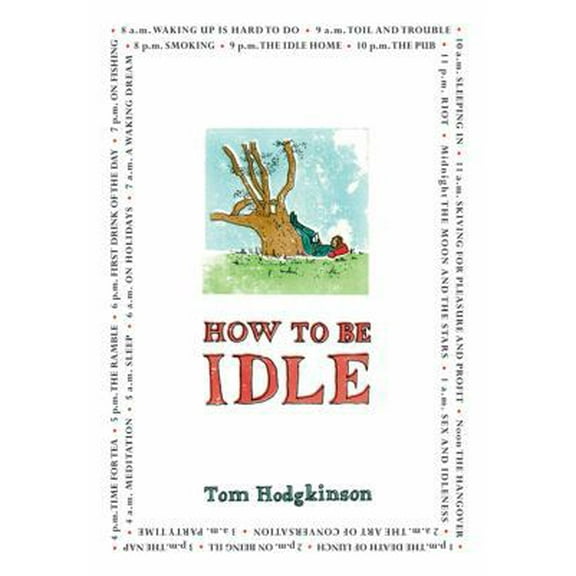 Pre-Owned How to Be Idle (Hardcover) 0060779683 9780060779689
