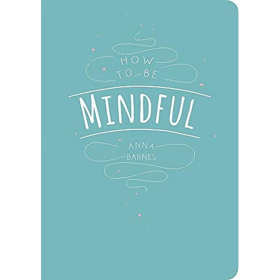 Pre-Owned How to Be Mindful (Paperback) 1849538972 9781849538978