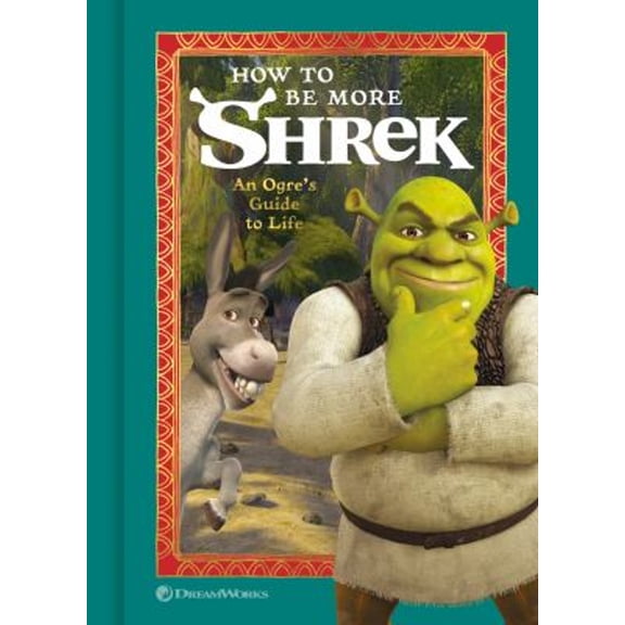 Pre-Owned How to Be More Shrek: An Ogre's Guide to Life (Hardcover) 0593234065 9780593234068