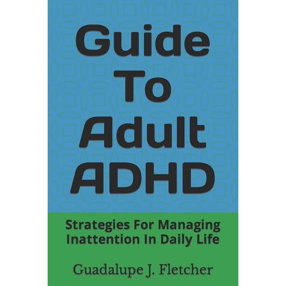 How to Be Nice to Yourself: Guide To Adult ADHD: Strategies For Managing Inattention In Daily Life (Paperback)