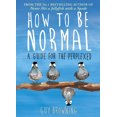 thumbnail image 1 of How to Be Normal: A Guide for the Perplexed, (Paperback), 1 of 1