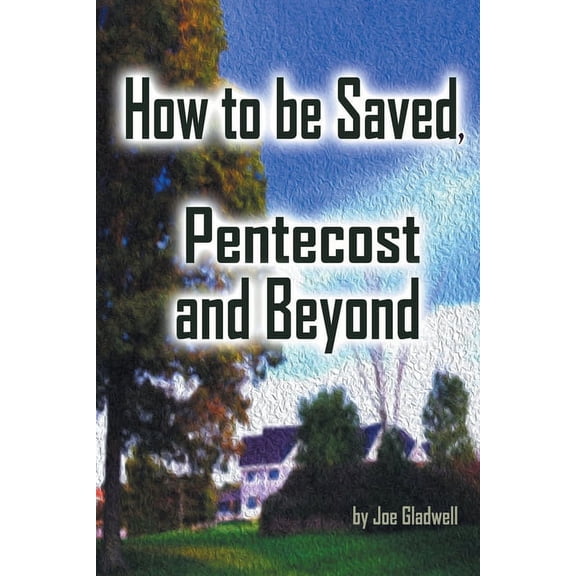 How to Be Saved, Pentecost and Beyond, (Paperback)