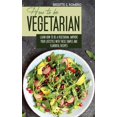 thumbnail image 1 of How to Be Vegetrian: Learn How to Be Vegetarian. Improve your Lifestyle with These Simple Recipes., (Hardcover), 1 of 1