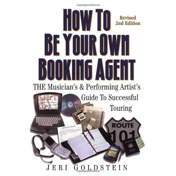 Pre-Owned How to Be Your Own Booking Agent: The Musician's & Performing Artist's Guide to Successful Touring (Paperback) 0960683038 9780960683031