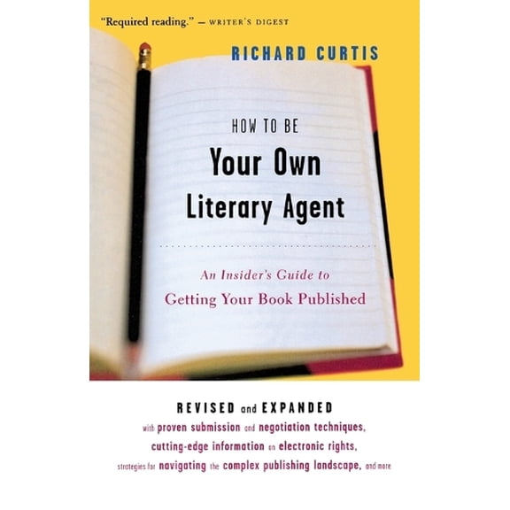 Pre-Owned How to Be Your Own Literary Agent: An Insider's Guide to Getting Your Book Published (Paperback) 0618380418 9780618380411