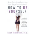 thumbnail image 1 of How to Be Yourself : Quiet Your Inner Critic and Rise Above Social Anxiety (Hardcover), 1 of 1