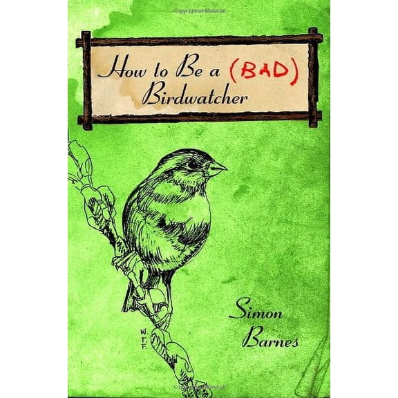 Pre-Owned How to Be a Bad Birdwatcher