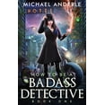 thumbnail image 1 of How to Be a Badass Detective How to be a Badass Detective: Book 1, Book 1, (Paperback), 1 of 1