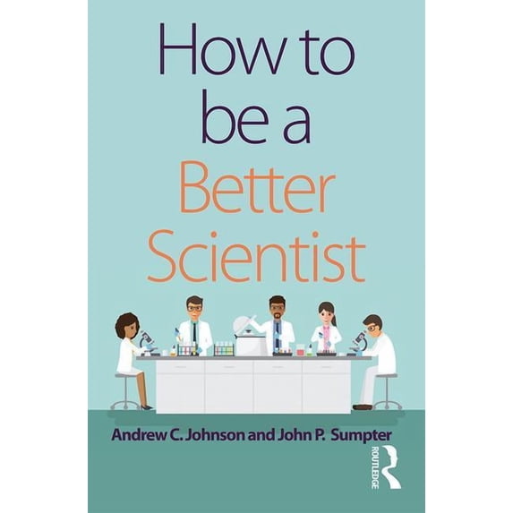How to Be a Better Scientist (Paperback)