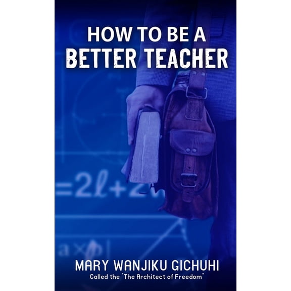 How to Be a Better Teacher, (Paperback)