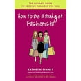 thumbnail image 1 of Pre-Owned How to Be a Budget Fashionista: The Ultimate Guide to Looking Fabulous for Less, 9780812975161, 0812975162, Paperback, Illustrated edition, 1 of 1