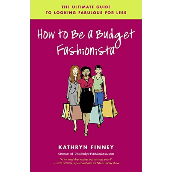 Pre-Owned How to Be a Budget Fashionista: The Ultimate Guide to Looking Fabulous for Less, 9780812975161, 0812975162, Paperback, Illustrated edition