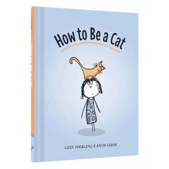Pre-Owned How to Be a Cat: (Cat Books for Kids, Cat Gifts for Kids, Cat Picture Book) (Hardcover) 1452138923 9781452138923