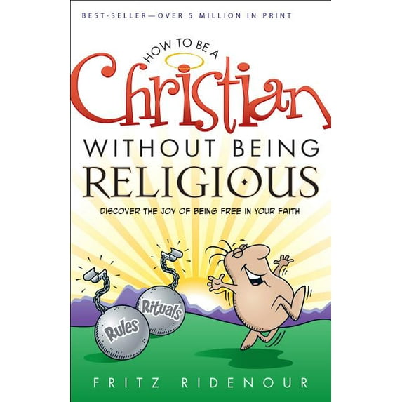 How to Be a Christian Without Being Religious, (Paperback)