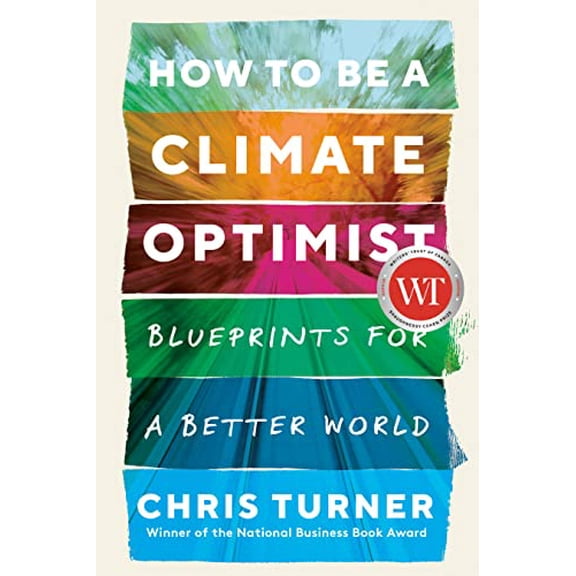 Pre-Owned How to Be a Climate Optimist: Blueprints for a Better World (Paperback) 0735281971 9780735281974