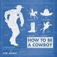 thumbnail image 1 of Western Humor How to Be a Cowboy, (Hardcover), 1 of 1