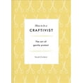 thumbnail image 1 of How to Be a Craftivist (Paperback), 1 of 1