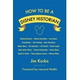 thumbnail image 1 of How to Be a Disney Historian: Tips from the Top Professional, (Paperback), 1 of 1