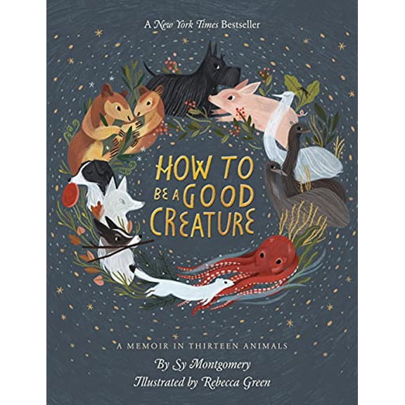 Pre-Owned How to Be a Good Creature: A Memoir in Thirteen Animals (Hardcover) 0544938321 9780544938328