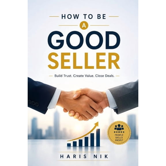 How to Be a Good Seller, (Paperback)