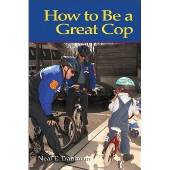 Pre-Owned How to Be a Great Cop (Paperback) 0130324744 9780130324740