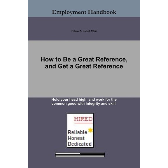 How to Be a Great Reference, and Get a Great Reference, (Paperback)