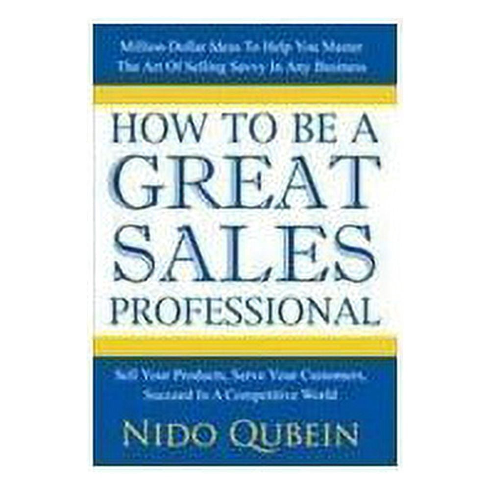 Pre-Owned How to Be a Great Sales Professional 9780977055531 Used ...