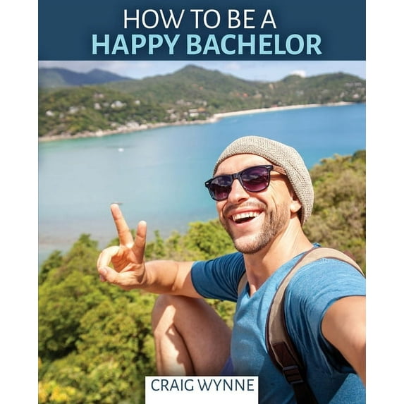 How to Be a Happy Bachelor, (Paperback)