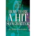 thumbnail image 1 of How to Be a Hit Songwriter : Polishing and Marketing Your Lyrics and Music (Paperback), 1 of 1