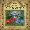 thumbnail image 1 of Pre-Owned How to Be a Knight Hardcover David Steer, 1 of 1