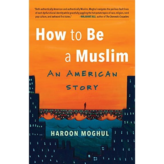 Pre-Owned How to Be a Muslim: An American Story (Paperback) 0807020745 9780807020746