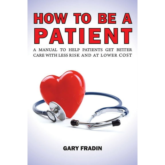 How to Be a Patient, (Paperback)