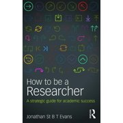 How to Be a Researcher A strategic guide for academic success, Paperback