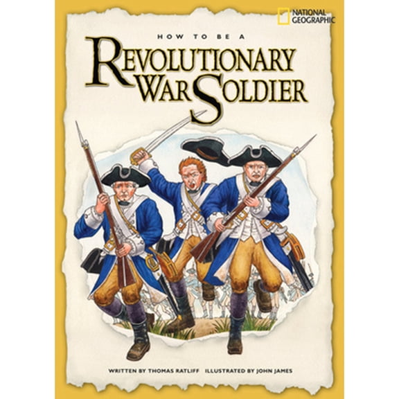 Pre-Owned How to Be a Revolutionary War Soldier (Paperback) 1426302479 9781426302473