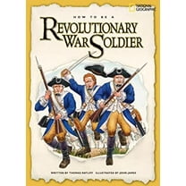 Pre-Owned How to Be a Revolutionary War Soldier (Paperback) 1426302479 9781426302473