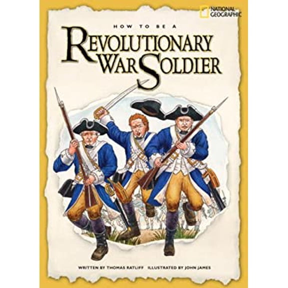 Pre-Owned How to Be a Revolutionary War Soldier (Paperback) 1426302479 9781426302473