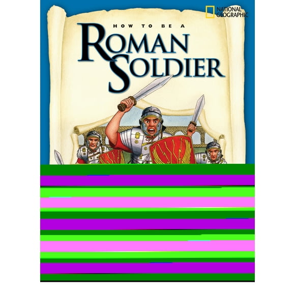 Pre-Owned How to Be a Roman Soldier (Paperback) 1426301693 9781426301698