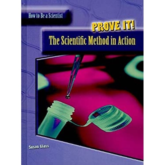 Pre-Owned Prove It!: The Scientific Method in Action (Library Binding) 1403483590 9781403483591