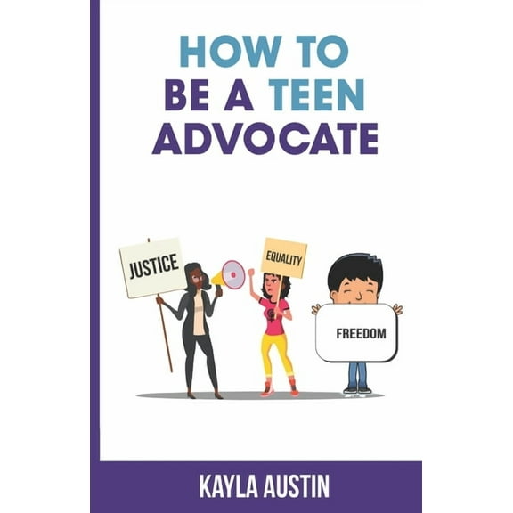 How to Be a Teen Advocate, (Paperback)
