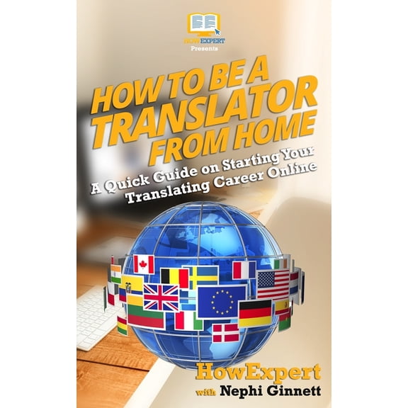 How to Be a Translator From Home: A Quick Guide on Starting Your Translating Career Online