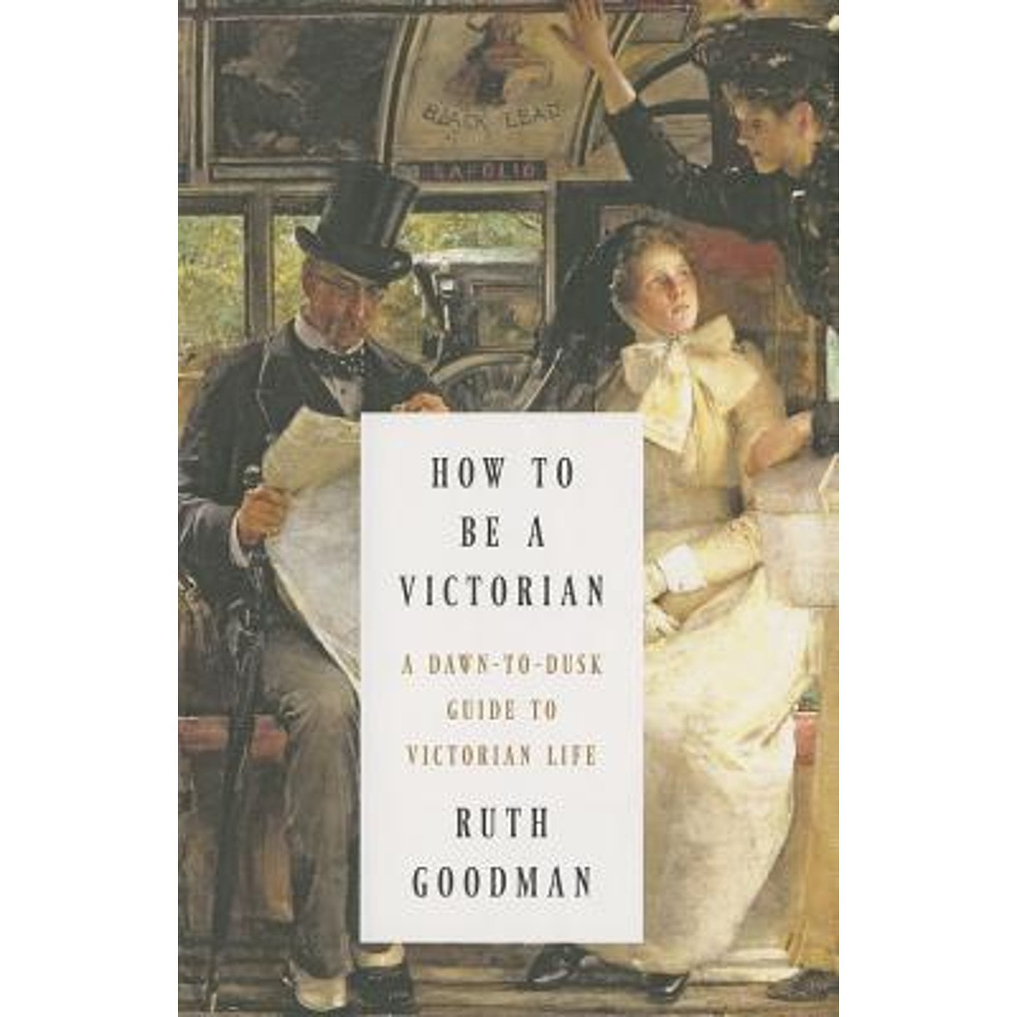 Pre-Owned How to Be a Victorian : A Dawn-to-Dusk Guide to Victorian Life (Hardcover) 9780871404855