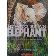 thumbnail image 1 of Pre-Owned How to Be an Elephant Paperback, 1 of 1