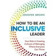 thumbnail image 1 of Pre-Owned How to Be an Inclusive Leader: Your Role in Creating Cultures of Belonging Where Everyone Can Thrive (Hardcover) 1523085177 9781523085170, 1 of 1